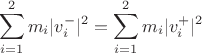 $$\sum_{i=1}^2 m_i |v_i^-|^2=\sum_{i=1}^2 m_i |v_i^+|^2$$