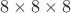 $8\times 8\times 8$