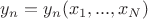 $y_n=y_n(x_1,...,x_N)$