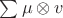 $\sum\mu\otimes v$