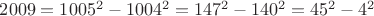 $2009=1005^2-1004^2=147^2-140^2=45^2-4^2$