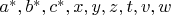 $a^*, b^*, c^*, x, y, z, t, v, w$