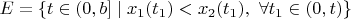 $E=\{t\in (0, b]\mid x_1(t_1) <x_2(t_1), \ \forall t_1\in(0,t) \}$