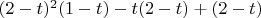 $(2 - t)^2 (1 - t) - t(2 - t) + (2 - t)$