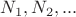 $N_1,N_2,...$