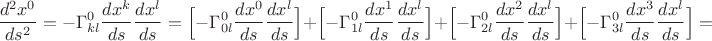 $$\frac{d^2x^0}{ds^2}=-\Gamma_{kl}^0\frac{dx^k}{ds}\frac{dx^l}{ds}=\Big[-\Gamma_{0l}^0\frac{dx^0}{ds}\frac{dx^l}{ds}\Big]+
\Big[-\Gamma_{1l}^0\frac{dx^1}{ds}\frac{dx^l}{ds}\Big]+\Big[-\Gamma_{2l}^0\frac{dx^2}{ds}\frac{dx^l}{ds}\Big]+\Big[-\Gamma_{3l}^0\frac{dx^3}{ds}\frac{dx^l}{ds}\Big]=$$