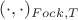 $(\cdot,\cdot)_{Fock,T}$