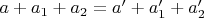 $a+a_1+a_2=a'+a_1'+a_2'$