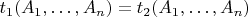 $t_1(A_1, \dots, A_n) = t_2(A_1, \dots, A_n)$