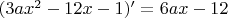 $(3ax^2-12x -1)'=6ax-12$