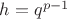 $h = q^{p-1}$