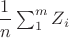 $\dfrac{1}{n}\sum_1^m Z_i$