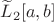 $\widetilde{L}_2 [a,b]$