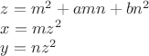 $z = m^2 + amn + bn^2$

$x = mz^2$

$y = nz^2$