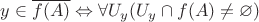 $y\in\overline{f(A)}\Leftrightarrow\forall U_y(U_{y}\cap f(A)\ne\varnothing)$