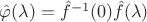 $\hat \varphi (\lambda ) = {{\hat f}^{ - 1}}(0)\hat f(\lambda )$