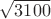 $\sqrt{3100}$