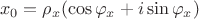 $$x_0=\rho_x(\cos\varphi_x+i \sin\varphi_x)$$