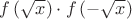 $f\left(\sqrt{x}\right)\cdot f\left(-\sqrt{x}\right)$