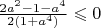 $ \frac {2a^2 - 1 - a^4} {2(1+a^4)} \leqslant 0 $