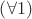 $\left( \forall 1 \right)$