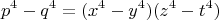 $$p^4-q^4=(x^4-y^4 )(z^4-t^4)$$