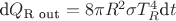$\text{d}Q_\text{R out} = 8\pi R^2 \sigma T_R^4\text{d}t$