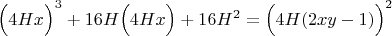 $\Big(4 H x\Big)^3 + 16 H \Big(4 H x\Big) + 16 H^2 = \Big(4 H (2 x y - 1)\Big)^2$