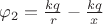 $\varphi_2 = \frac{kq}{r}-\frac{kq}{x}$