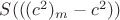 $S(((c^2)_m-c^2)) $