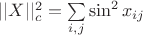 $||X||_c^2 = \sum\limits_{i,j}\sin^2 x_{ij}$