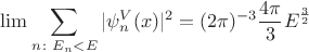 $$
\lim \sum_{n\colon E_n < E} |\psi^V_n (x)|^2=(2\pi)^{-3} \frac{4\pi}{3} E^{\frac{3}{2}
$$