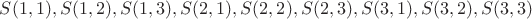$S(1,1), S(1,2), S(1,3), S(2,1), S(2,2), S(2,3), S(3,1), S(3,2), S(3,3)$