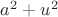 $a^2+u^2$
