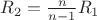 $R_2=\frac {n}{n-1} R_1$