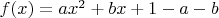 $f(x)=ax^2+bx+1-a-b$