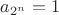 $a_{2^n}=1$