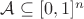 $\mathcal A \subseteq [0,1]^n$