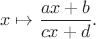 $$
x\mapsto \frac{ax+b}{cx+d}.
$$