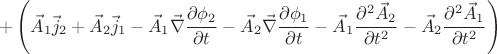 $$ + \left( \vec{A}_1 \vec{j}_2 + \vec{A}_2 \vec{j}_1 - \vec{A}_1 \vec{\nabla} \frac{\partial \phi_2}{\partial t} - \vec{A}_2 \vec{\nabla} \frac{\partial \phi_1}{\partial t} - \vec{A}_1 \frac{\partial ^2 \vec{A}_2}{\partial t^2} -  \vec{A}_2 \frac{\partial ^2 \vec{A}_1}{\partial t^2} \right) \right] $$