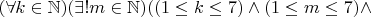 $(\forall k \in \mathbb{N})(\exists ! m \in \mathbb{N})( (1 \leq k \leq 7) \wedge (1 \leq m \leq 7) \wedge$