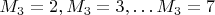 $ M_3=2, M_3=3,&hellip;M_3=7 $