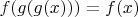 $f(g(g(x)))=f(x)$
