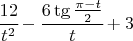 $\cfrac{12}{t^2}  - \cfrac{6 \tg\frac{\pi - t}{2}}{t} + 3$
