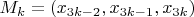 $M_k=(x_{3k-2},x_{3k-1},x_{3k})$