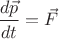 $$
\frac{d\vec p}{d t}=\vec F
$$