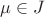 $\mu\in J$