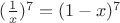 $(\frac{1}{x})^7=(1-x)^7$