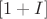 $[1+I]$