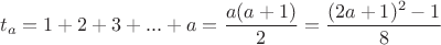 $$t_a=1+2+3+...+a=\frac{a(a+1)}{2}=\frac{(2a+1)^2-1}{8} $$